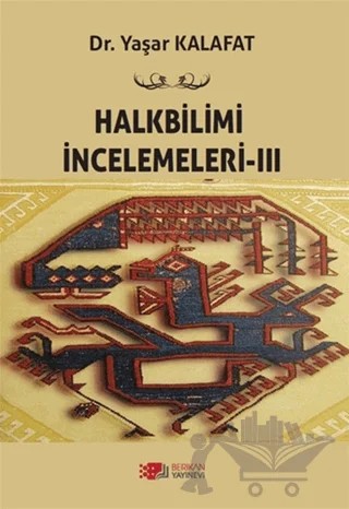 Halkbilimi İncelemeleri- 3 – Yaşar Kalafat – Berikan Yayınevi kitap kapağı