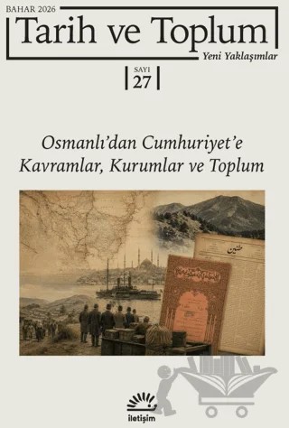 Tarih ve Toplum Yeni Yaklaşımlar Sayı: 27 - Bahar 2026 – İletişim Yayınevi kitap kapağı