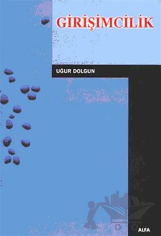 Girişimcilik – Uğur Dolgun – Alfa Aktüel Yayınları kitap kapağı