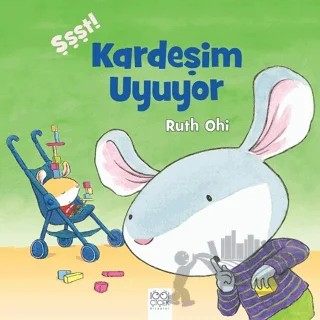 Şşşt! Kardeşim Uyuyor – Ruth Ohi – 1001 Çiçek Kitaplar kitap kapağı