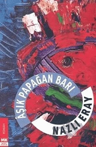 Aşık Papağan Barı – Nazlı Eray – Turkuvaz Kitap kitap kapağı