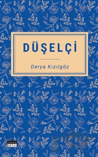 Düşelçi – Derya Kızılgöz – Siyah Beyaz Yayınları kitap kapağı