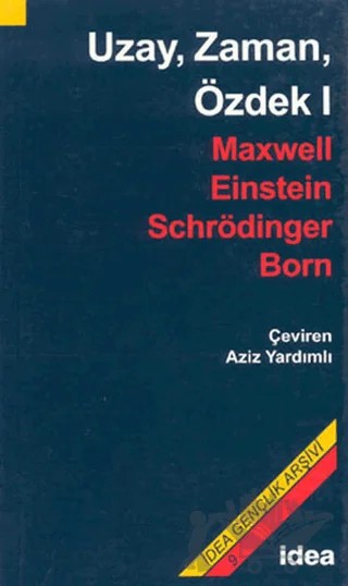 Uzay, Zaman, Özdek 1 – Albert Einstein, Erwin Schrödinger, Max Born, Richard Maxwell – İdea Yayınevi kitap kapağı