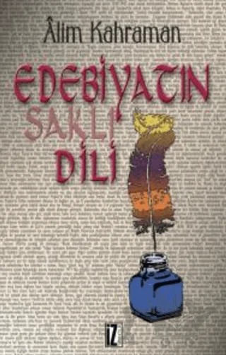 Edebiyatın Saklı Dili – Alim Kahraman – İz Yayıncılık kitap kapağı
