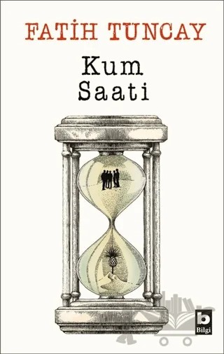 Kum Saati – Fatih Tuncay – Bilgi Yayınevi kitap kapağı
