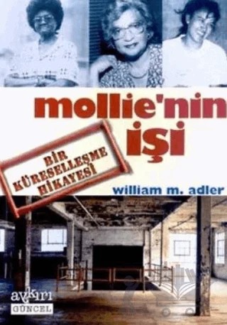Mollie’nin İşi Bir Küreselleşme Hikayesi – William M. Adler – Aykırı Yayınları kitap kapağı