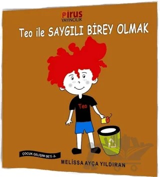 Teo ile Saygılı Birey Olmak - Çocuk Gelişim Seti 3 – Melissa Ayça Yıldıran – Pirus Yayıncılık kitap kapağı
