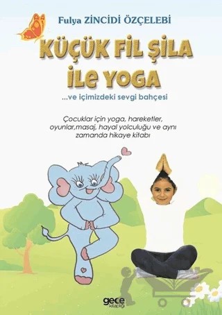 Küçük Fil Şila ile Yoga – Fulya Zincidi Özçelebi – Gece Kitaplığı kitap kapağı