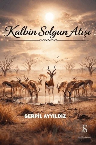 Kalbin Solgun Atışı – Serpil Ayyıldız – Son Adım Yayınları kitap kapağı