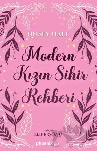 Modern Kızın Sihir Rehberi – Linsey Hall – Phoenix Yayınevi kitap kapağı