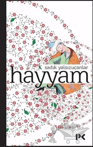 Hayyam – Sadık Yalsızuçanlar – Profil Kitap kitap kapağı