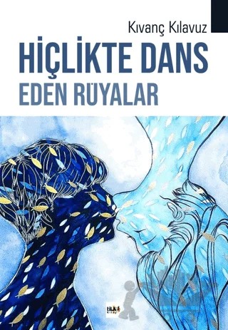 Hiçlikte Dans Eden Rüyalar – Kıvanç Kılavuz – Tilki Kitap kitap kapağı