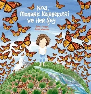 Noa Monark Kelebekleri ve Her Şey – Sepin Sinanlıoğlu – Doğan Egmont Yayıncılık kitap kapağı