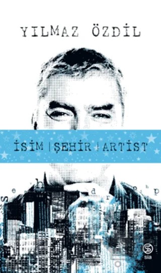 İsim Şehir Artist – Yılmaz Özdil – Sia Kitap kitap kapağı