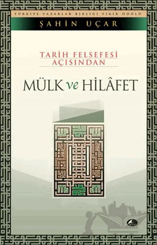 Tarih Felsefesi Açısından Mülk Ve Hilafet – Şahin Uçar – Şule Yayınları kitap kapağı