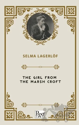 The Girl from the Marsh Croft – Selma Lagerlöf – Paper Books kitap kapağı
