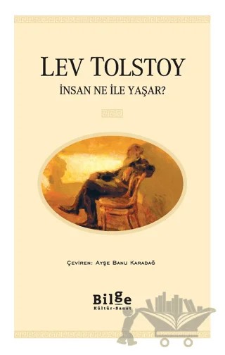 İnsan Ne ile Yaşar? – Lev Nikolayeviç Tolstoy – Bilge Kültür Sanat kitap kapağı