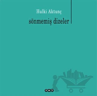 Sönmemiş Dizeler – Hulki Aktunç – Yapı Kredi Yayınları kitap kapağı