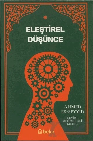 Eleştirel Düşünce – Ahmed Es-Seyyid – Beka Yayınları kitap kapağı