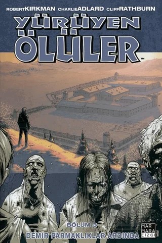 Yürüyen Ölüler Bölüm 3 - Demir Parmaklıklar Ardında – Robert Kirkman, Cliff Rathburn, Charlie Adlard – Marmara Çizgi kitap kapağı