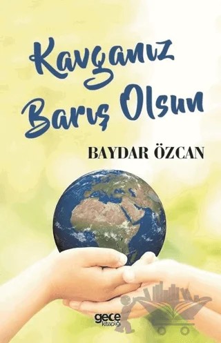 Kavganız Barış Olsun – Baydar Özcan – Gece Kitaplığı kitap kapağı