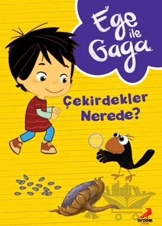 Ege ile Gaga – Çekirdekler Nerede ? – Kolektif – Erdem Çocuk kitap kapağı