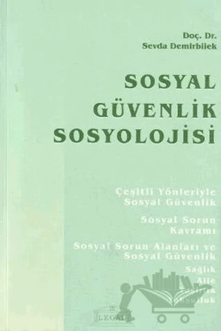 Sosyal Güvenlik Sosyolojisi – Sevda Demirbilek – Legal Yayıncılık kitap kapağı