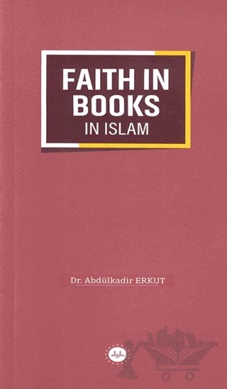Faith in Books in Islam – Abdülkadir Erkut – Diyanet İşleri Başkanlığı kitap kapağı