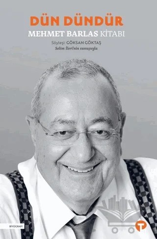 Dün Dündür - Mehmet Barlas Kitabı – Kolektif – Turkuvaz Kitap kitap kapağı