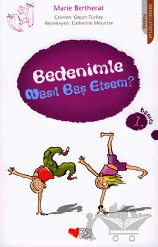 Bedenimle Nasıl Baş Etsem? – Marie Bertherat – Can Çocuk Yayınları kitap kapağı