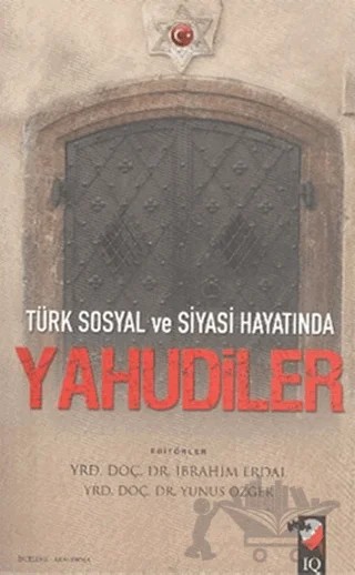 Türk Sosyal ve Siyasi Hayatında Yahudiler – Kolektif – IQ Kültür Sanat Yayıncılık kitap kapağı