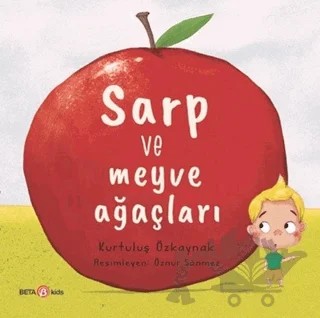 Sarp ve Meyve Ağaçları – Kurtuluş Özkaynak – Beta Kids kitap kapağı
