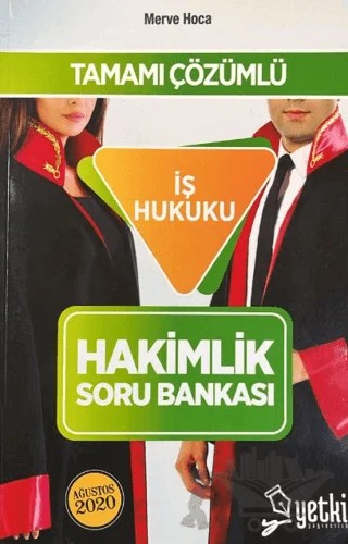 Tamamı Çözümlü İş Hukuku Hakimlik Soru Bankası – Merve Hoca – Yetki Yayınları kitap kapağı