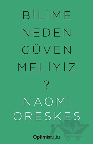 Bilime Neden Güvenmeliyiz? – Naomi Oreskes – Optimist Kitap kitap kapağı