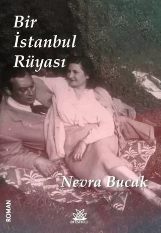 Bir İstanbul Rüyası – Nevra Bucak – Artshop Yayıncılık kitap kapağı