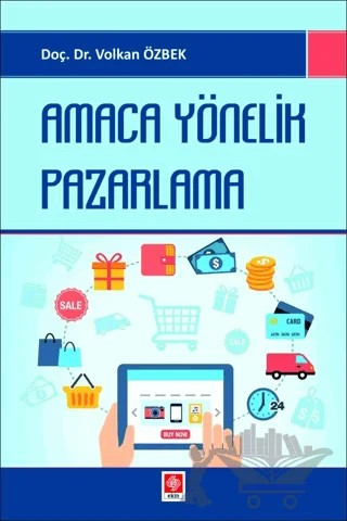 Amaca Yönelik Pazarlama – Volkan Özbek – Ekin Basım Yayın kitap kapağı