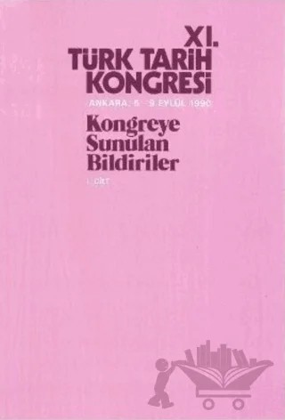 11. Türk Tarih Kongresi 1. Cilt – Kolektif – Türk Tarih Kurumu Yayınları kitap kapağı