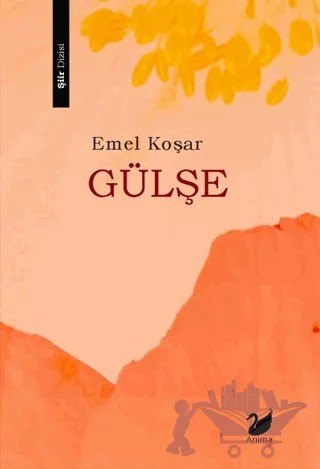 Gülşe – Emel Koşar – Anima Yayınları kitap kapağı