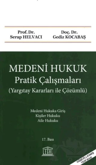 Medeni Hukuk Pratik Çalışmaları (Yargıtay Kararları ile Çözümlü) – Serap Helvacı, Gediz Kocabaş – Legal Yayıncılık kitap kapağı