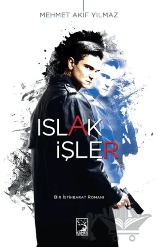 Islak İşler – Mehmet Akif Yılmaz – Kamer Yayınları kitap kapağı