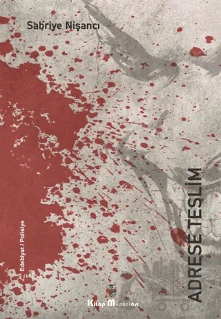 Adrese Teslim – Sabriye Nişancı – Kitap Müptelası Yayınları kitap kapağı