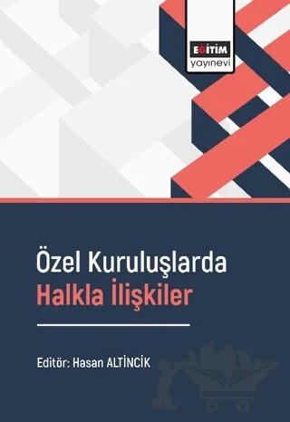 Özel Kuruluşlarda Halkla İlişkiler – Kolektif – Eğitim Yayınevi - Bilimsel Eserler kitap kapağı