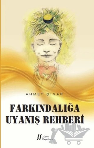 Farkındalığa Uyanış Rehberi – Ahmet Çınar – Gürer Yayınları kitap kapağı