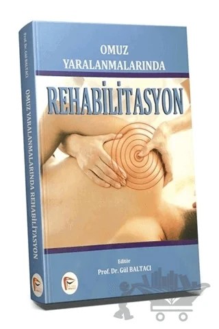 Omuz Yaralanmalarında Rehabilitasyon – Gül Baltacı – Pelikan Tıp Teknik Yayıncılık kitap kapağı