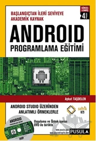 Android Programlama Eğitimi - Başlangıçtan İleri Seviyeye Akademik Kaynak – Aykut Taşdelen – Pusula Yayıncılık kitap kapağı