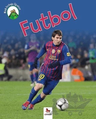 Minik Kurbağa Öğretiyor - Futbol – Annabelle Lynch – Almidilli kitap kapağı