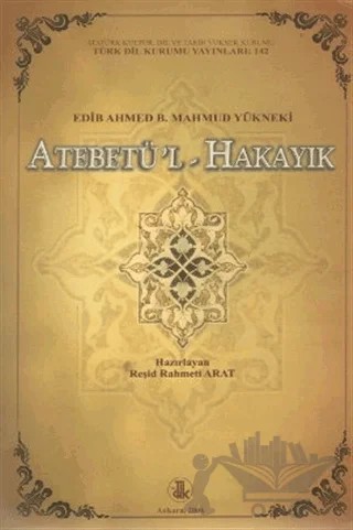 Atebetü’l-Hakayık – Edib Ahmed Bin Mahmud Yükneki – Türk Dil Kurumu Yayınları kitap kapağı