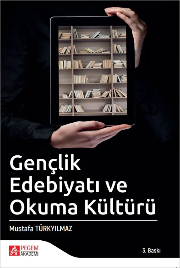 Gençlik Edebiyatı ve Okuma Kültürü – Mustafa Türkyılmaz – Pegem Akademi Yayıncılık kitap kapağı