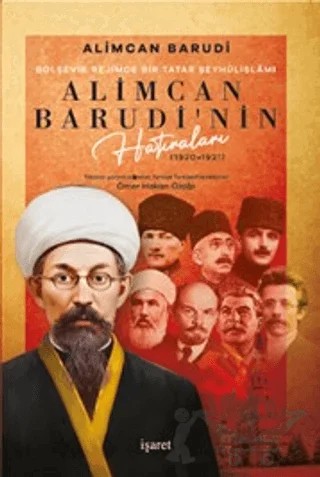 Bolşevik Rejimde Bir Tatar Şeyhülislamı Alimcan Barudi'nin Hatıraları (1920-1921) – Alimcan Barudi – İşaret Yayınları kitap kapağı