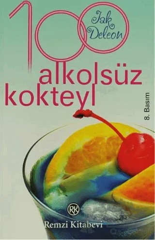 100 Alkolsüz Kokteyl – Jak Deleon – Remzi Kitabevi kitap kapağı